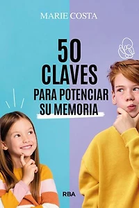50 claves para potenciar su memoria: Una guía parental de 5 a 10 años