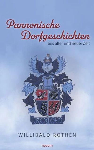 Pannonische Dorfgeschichten aus alter und neuer Zeit