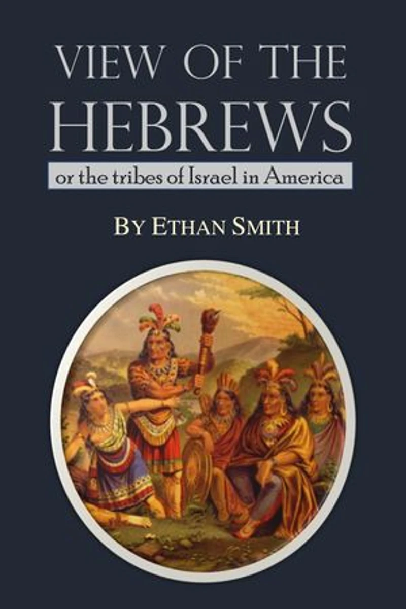 View of the Hebrews; or the Tribes of Israel in America