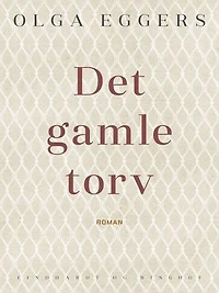 Det gamle torv. Roman