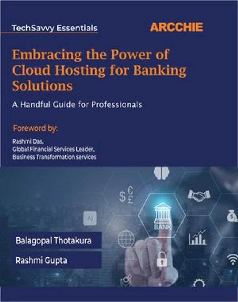 Embracing the Power of Cloud Hosting for Banking Solutions: A Handful Guide for Professionals