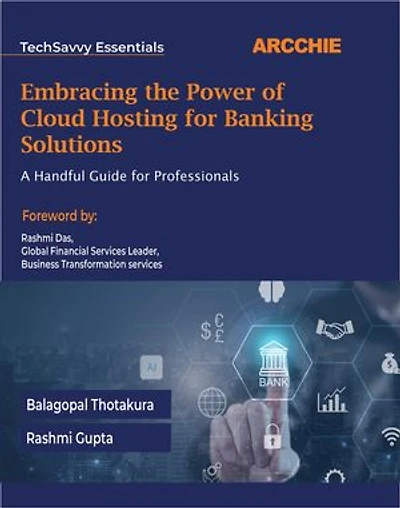Embracing the Power of Cloud Hosting for Banking Solutions: A Handful Guide for Professionals
