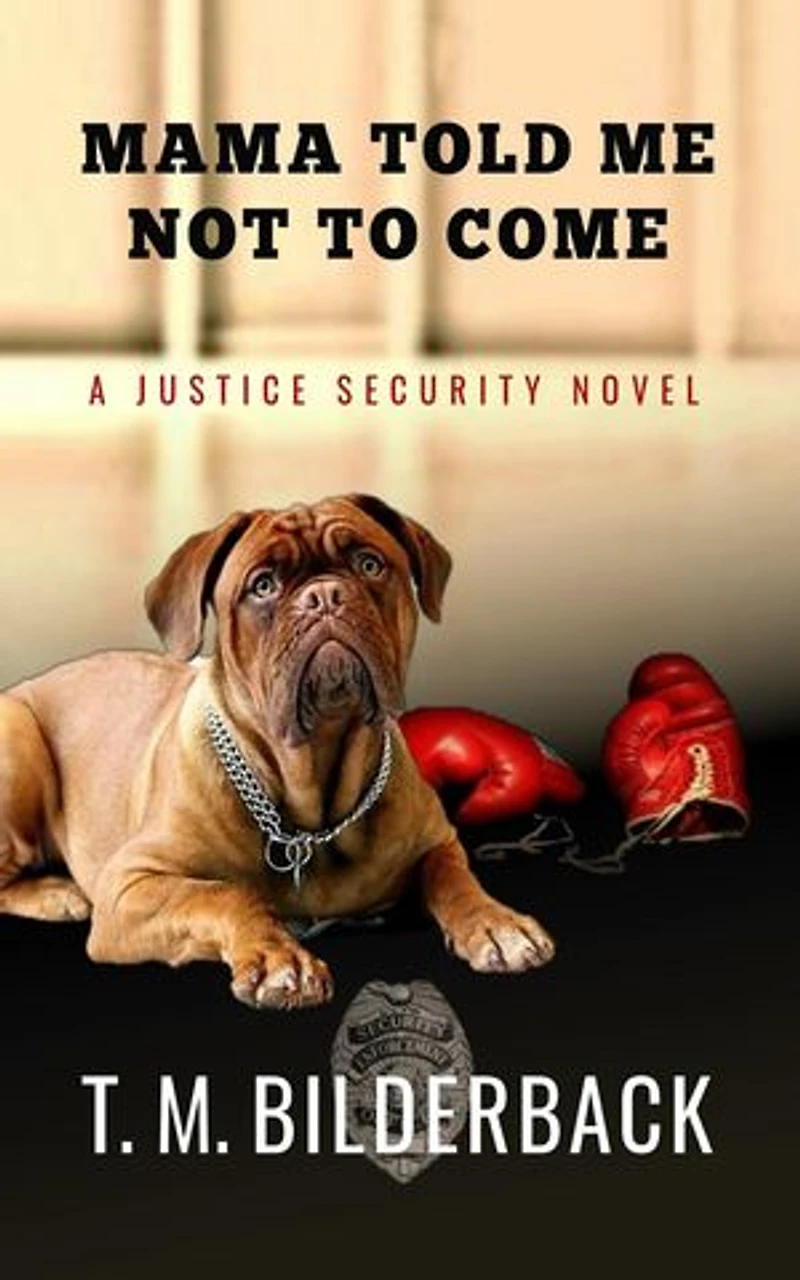 Mama Told Me Not to Come - A Justice Security Novel