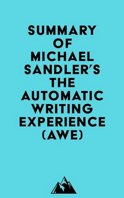 Summary of Michael Sandler's The Automatic Writing Experience (AWE)