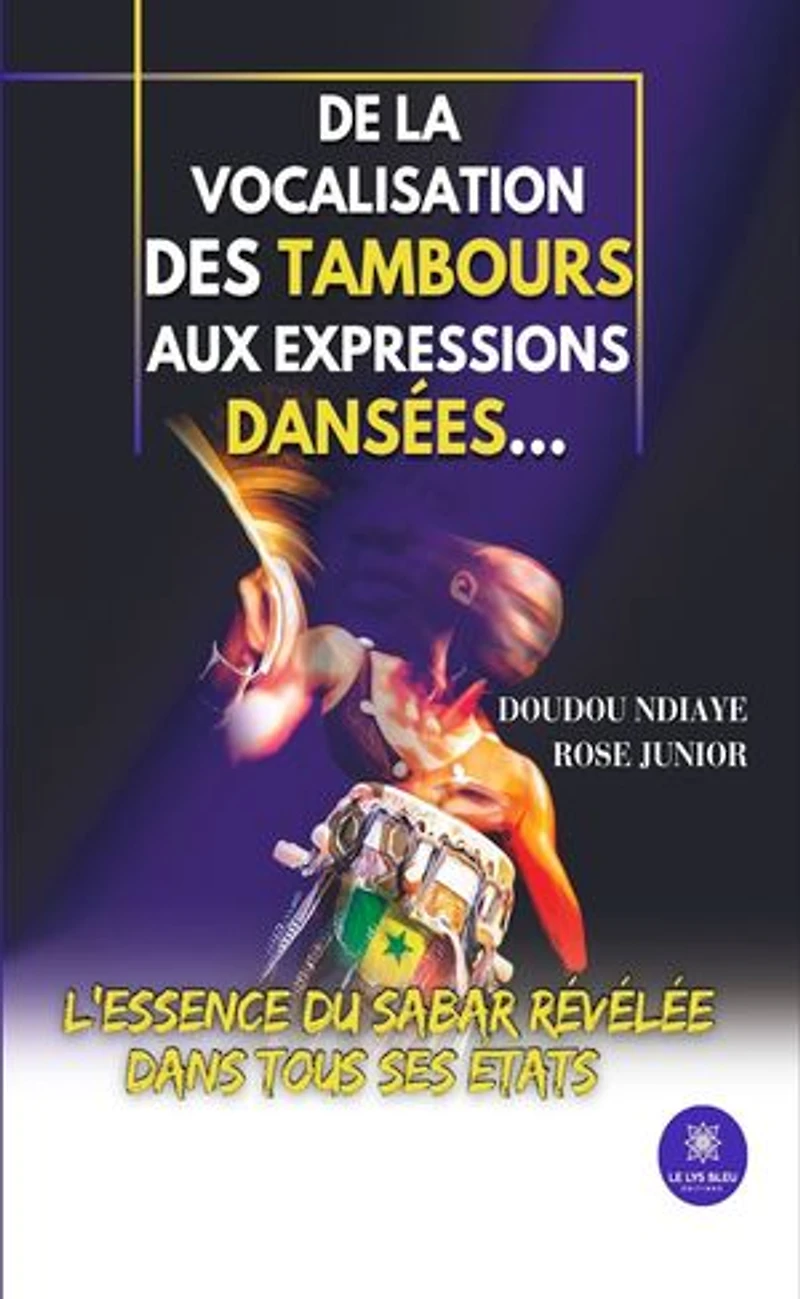 De la vocalisation des tambours aux expressions dansées…: L’essence du sabar révélée dans tous ses états
