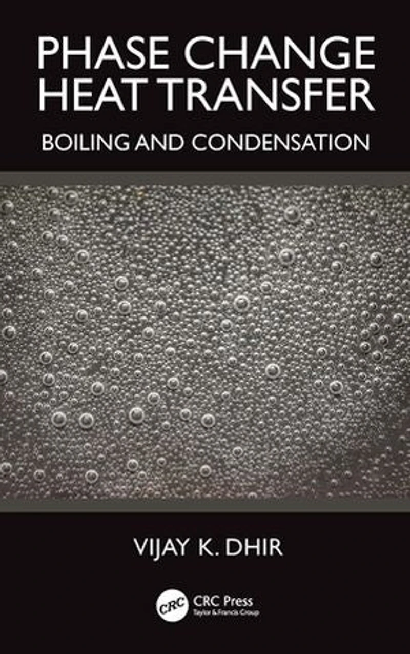 Phase Change Heat Transfer: Boiling and Condensation