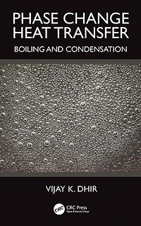 Phase Change Heat Transfer: Boiling and Condensation