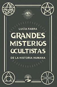 Grandes misterios ocultistas de la historia humana