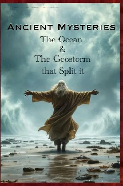 Ancient Mysteries: The Ocean & The Geostorm that Split It
