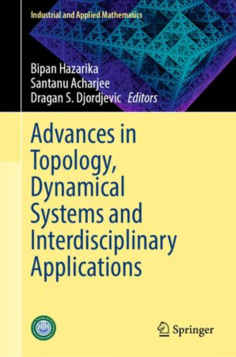 Advances Topology, Dynamical Systems and Interdisciplinary Applications