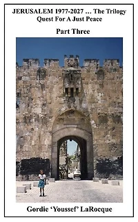 Jerusalem 1977-2027: Quest for a Just Peace. Part Three: Beirut, Morocco, Jerusalem - The Trilogy