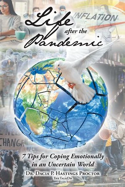Life after the Pandemic: 7 Tips for Coping Emotionally an Uncertain World