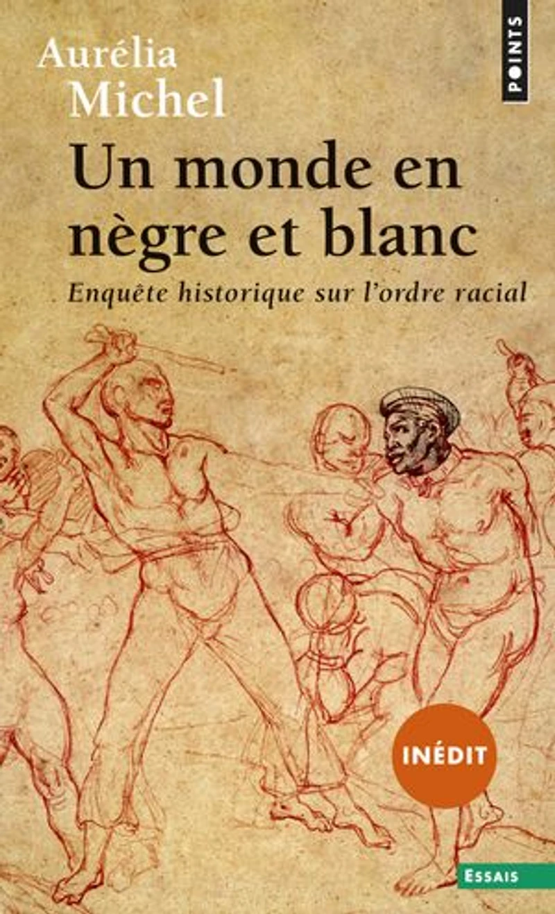 Un monde en nègre et blanc: Enquête historique sur l’ordre racial