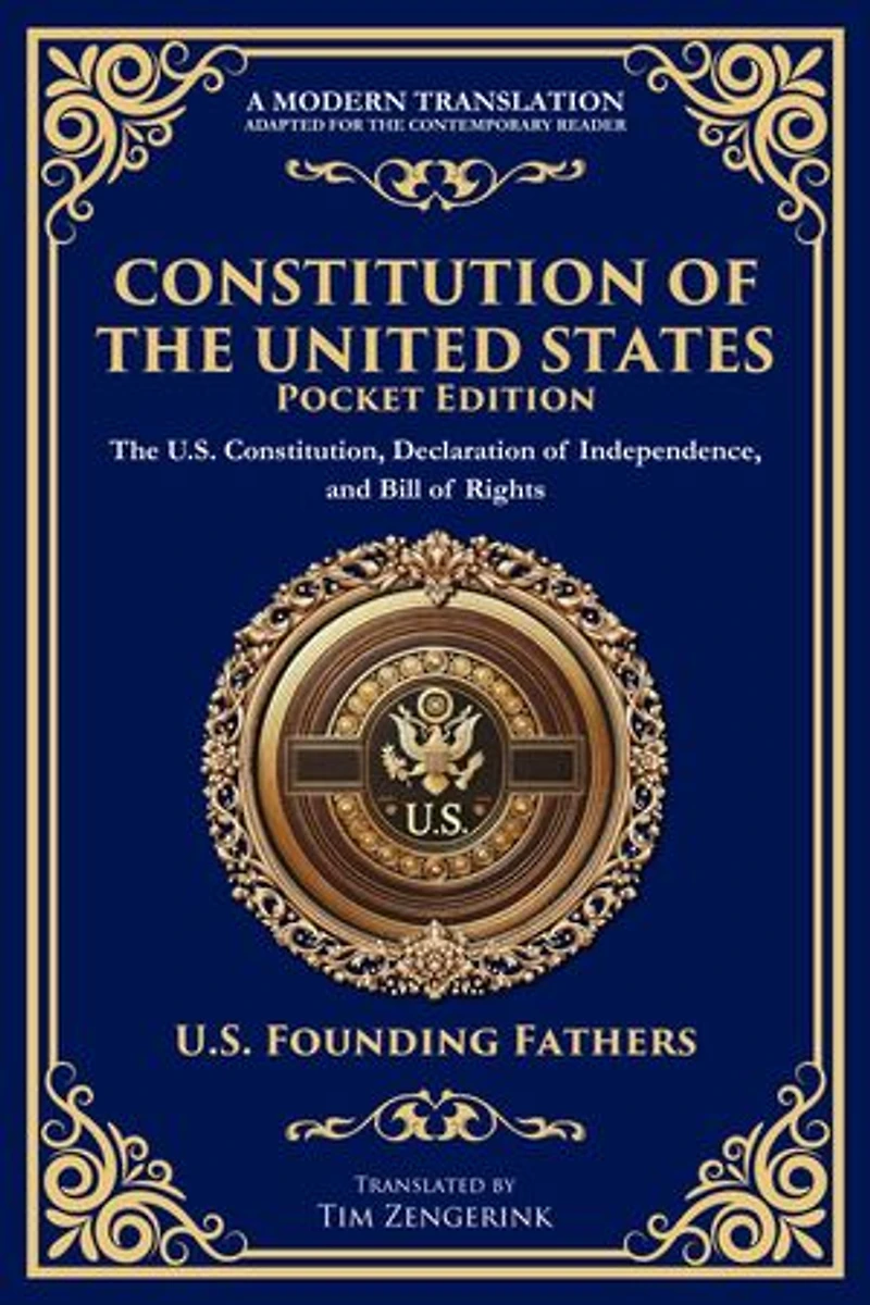 Constitution of the United States: The U.S. Constitution, Declaration of Independence, and Bill of Rights - Portable Edition