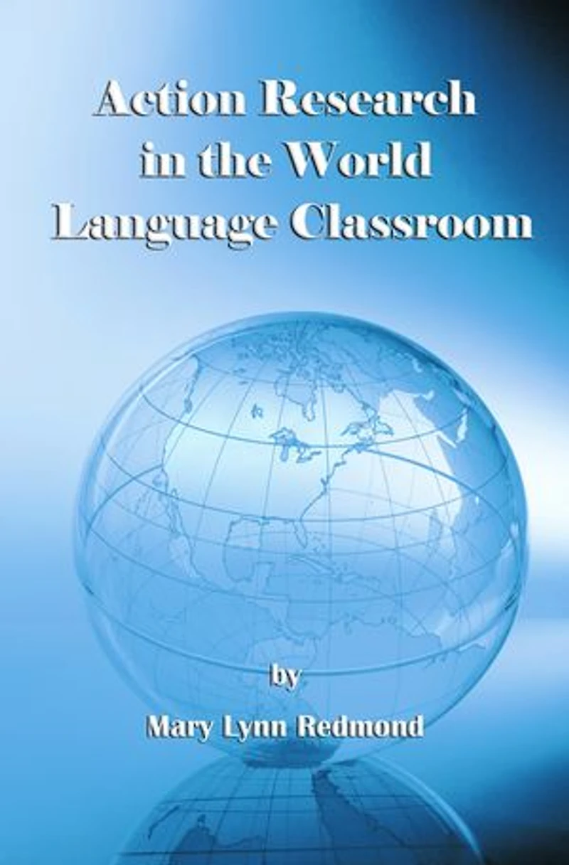 Action Research the World Language Classroom