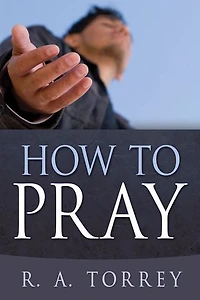 How to Pray: A Timeless Guide for Approaching God