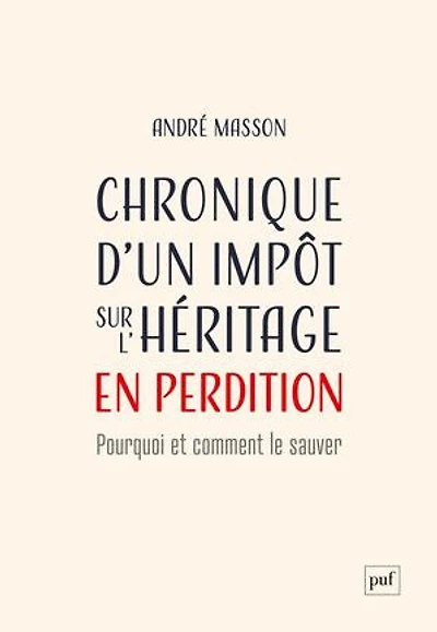Chronique d'un impôt sur l'héritage en perdition: pourquoi et comment le sauver
