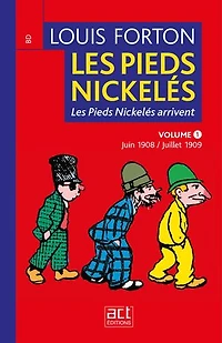 Les Pieds Nickelés - Volume 1- Première année 1908-1909: Les Pieds-Nickelés arrivent