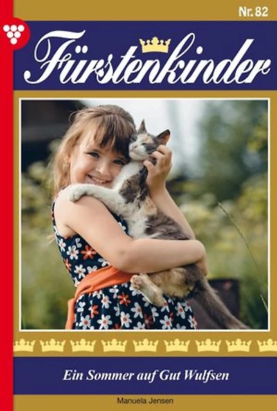 Ein Sommer auf Gut Wulfsen: Fürstenkinder 82 – Adelsroman