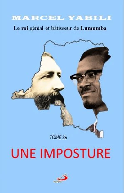 Le roi de Lumumba: UNE IMPOSTURE - Tome 2a