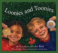 LOONIES & TOONIES: A Canadian Number Book