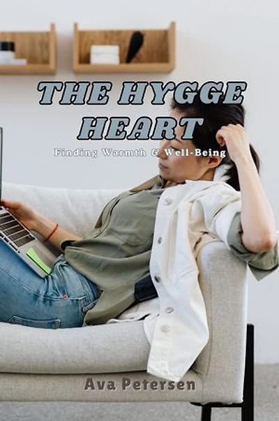 The Hygge Heart: Finding Warmth & Well-Being