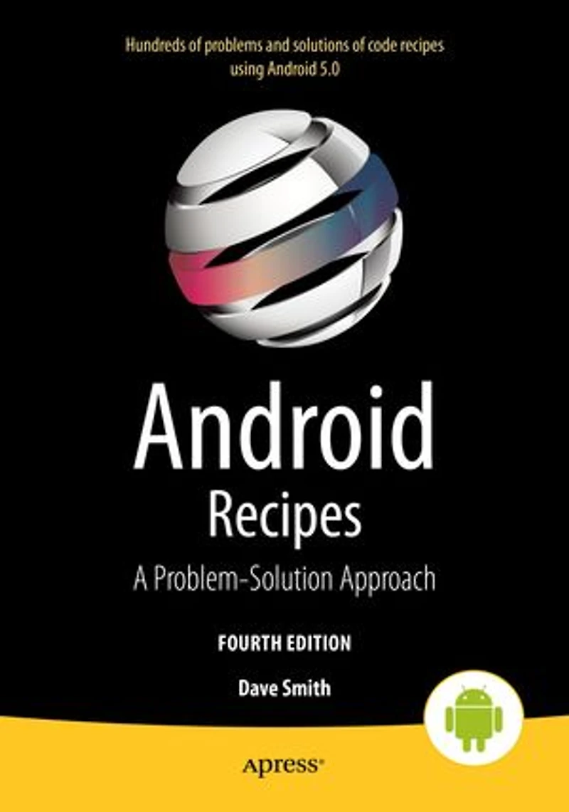 Android Recipes: A Problem-solution Approach