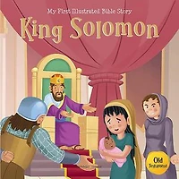 My First Illustrated Bible Story: King Solomon