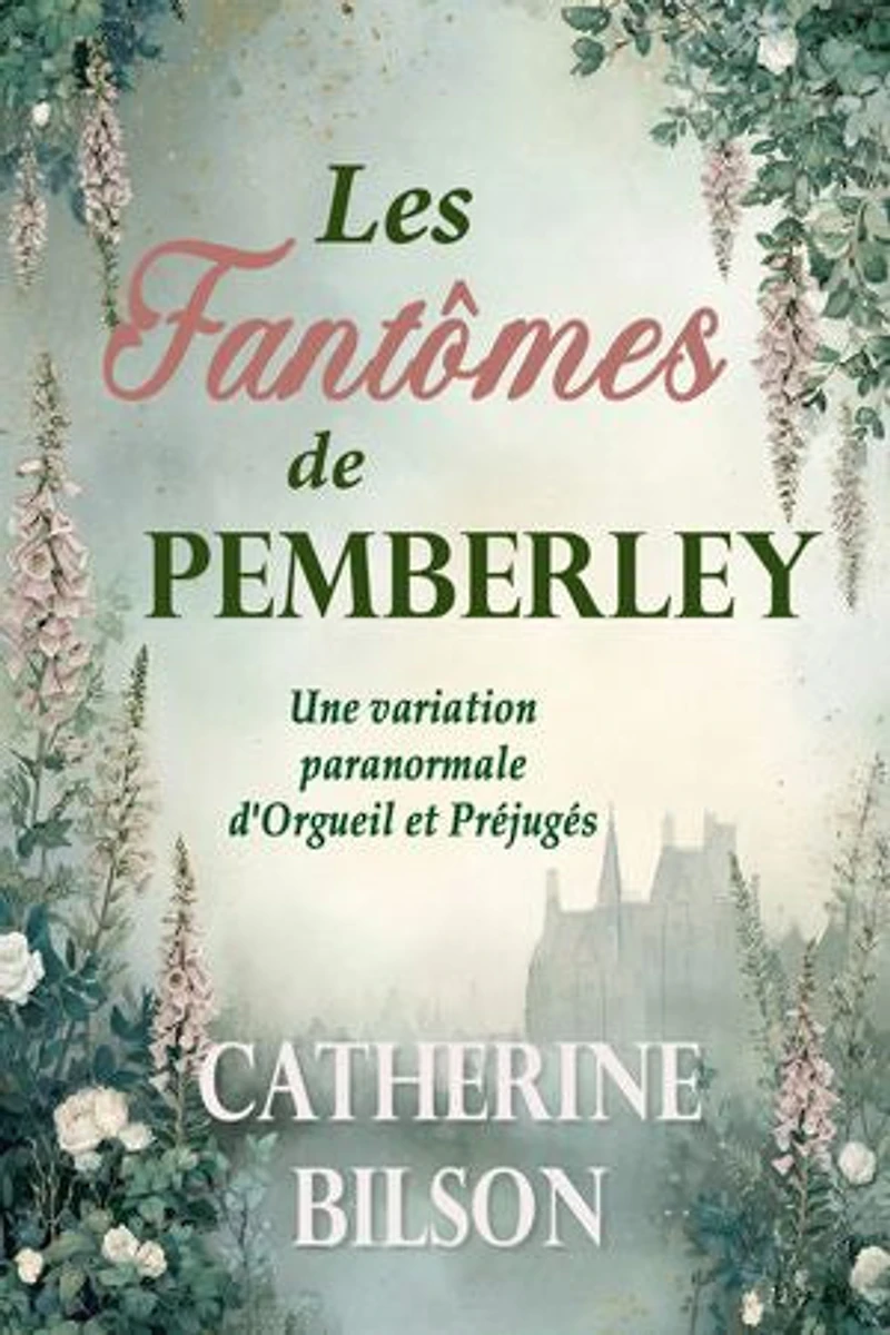 Les Fantômes de Pemberley: Une variation paranormale d'Orgueil et Préjugés