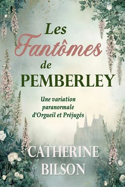 Les Fantômes de Pemberley: Une variation paranormale d'Orgueil et Préjugés