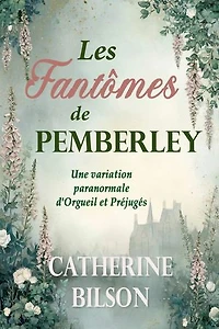 Les Fantômes de Pemberley: Une variation paranormale d'Orgueil et Préjugés