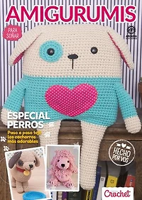 Amigurumis para soñar: Especial perros. Paso a paso tejé los cachorros mas adorables