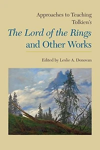 Approaches to Teaching Tolkien's the Lord of Rings and Other Works