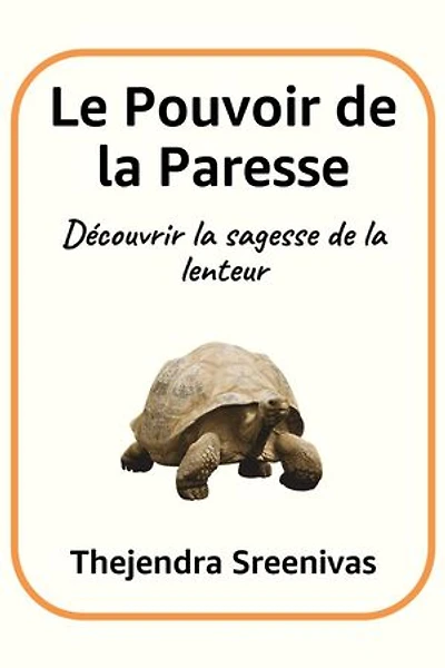 Le Pouvoir de la Paresse - Découvrir la sagesse de la lenteur