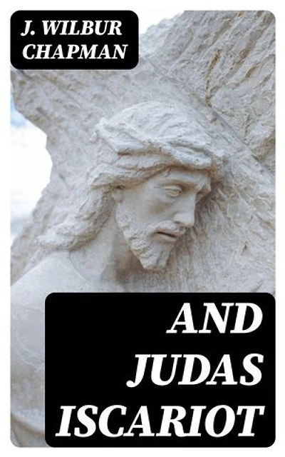 And Judas Iscariot: Together with other evangelistic addresses