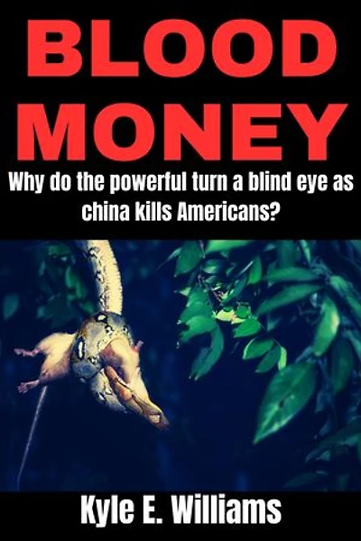 Blood Money: Why do the powerful turn a blind eye as china kills Americans?