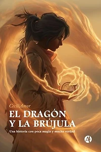 El Dragón y la Brújula: Una historia con poca magia y mucha verdad