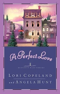 A Perfect Love: Cozy, faith-filled fiction