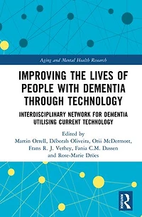 Improving the Lives of People with Dementia through Technology: Interdisciplinary Network for Utilising Current Technology