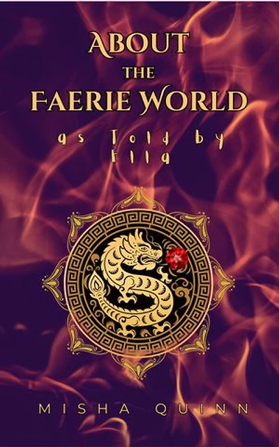 About the Faerie World as Told by Ella: A Short Story to the Fae Fantasy Romance Dreams