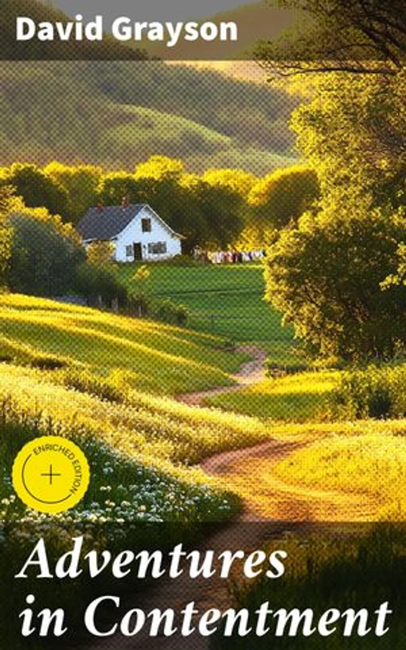 Adventures in Contentment: Enriched edition. Journey to True Contentment in the Countryside