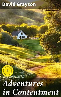 Adventures in Contentment: Enriched edition. Journey to True Contentment in the Countryside