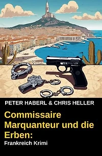 Commissaire Marquanteur und die Erben: Frankreich Krimi
