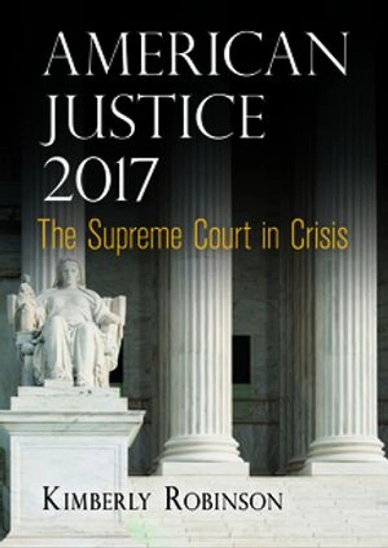 American Justice 2017: The Supreme Court Crisis