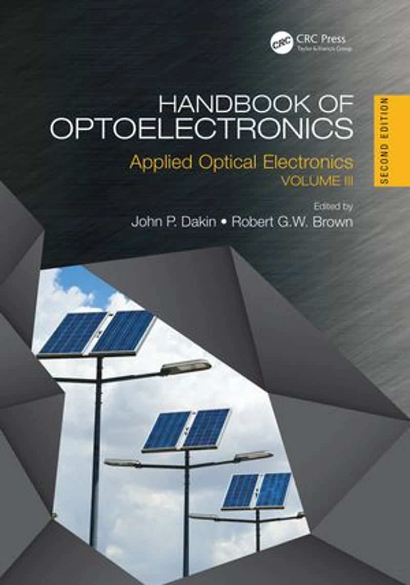 Handbook of Optoelectronics: Applied Optical Electronics (Volume Three)