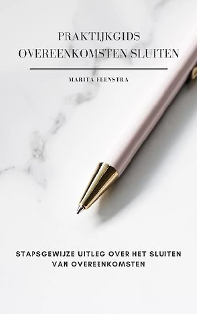 Praktijkgids zakelijke overeenkomsten sluiten: Stapsgewijze uitleg over het sluiten van overeenkomsten