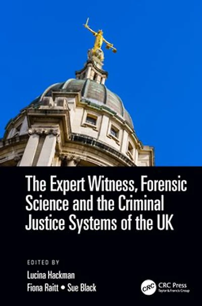 the Expert Witness, Forensic Science, and Criminal Justice Systems of UK