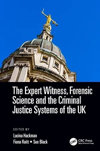 the Expert Witness, Forensic Science, and Criminal Justice Systems of UK