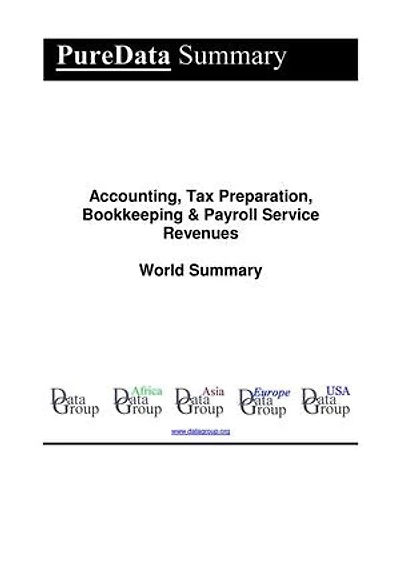 Accounting, Tax Preparation, Bookkeeping & Payroll Service Revenues World Summary: Market Values & Financials by Country