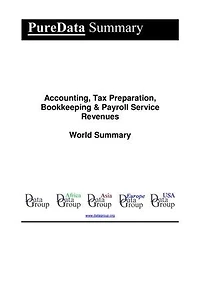 Accounting, Tax Preparation, Bookkeeping & Payroll Service Revenues World Summary: Market Values & Financials by Country